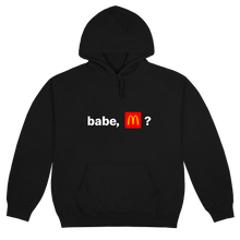 Load image into Gallery viewer, BABE, MCDONALDS? BLACK HOODIE
