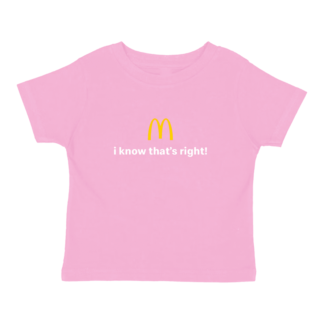 I KNOW THAT'S RIGHT PINK BABY TEE
